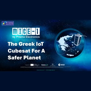 Η Ελλάδα σε νέα τροχιά: Παρουσίαση του Πρώτου Ελληνικού IoT Νανοδορυφόρου MICE-1 –