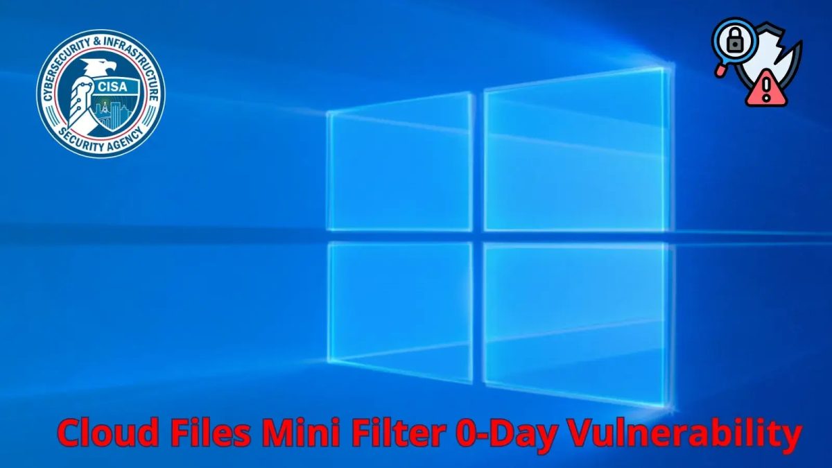 Η CISA προειδοποιεί για την ευπάθεια των Windows Cloud Files Mini Filter 0-Day που εκμεταλλεύονται σε επιθέσεις Η CISA προειδοποιεί για την ευπάθεια των Windows Cloud Files Mini Filter 0-Day που εκμεταλλεύονται σε επιθέσεις