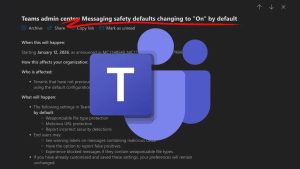 Η Microsoft Teams θα επιβάλει τις προεπιλογές ασφαλείας των μηνυμάτων από τον Ιανουάριο του 2026
