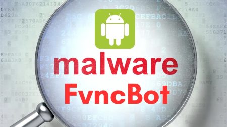 Νέο FvncBot Android Banking που επιτίθεται σε χρήστες για να καταγράφει πληκτρολογήσεις και να εισάγει κακόβουλα ωφέλιμα φορτία