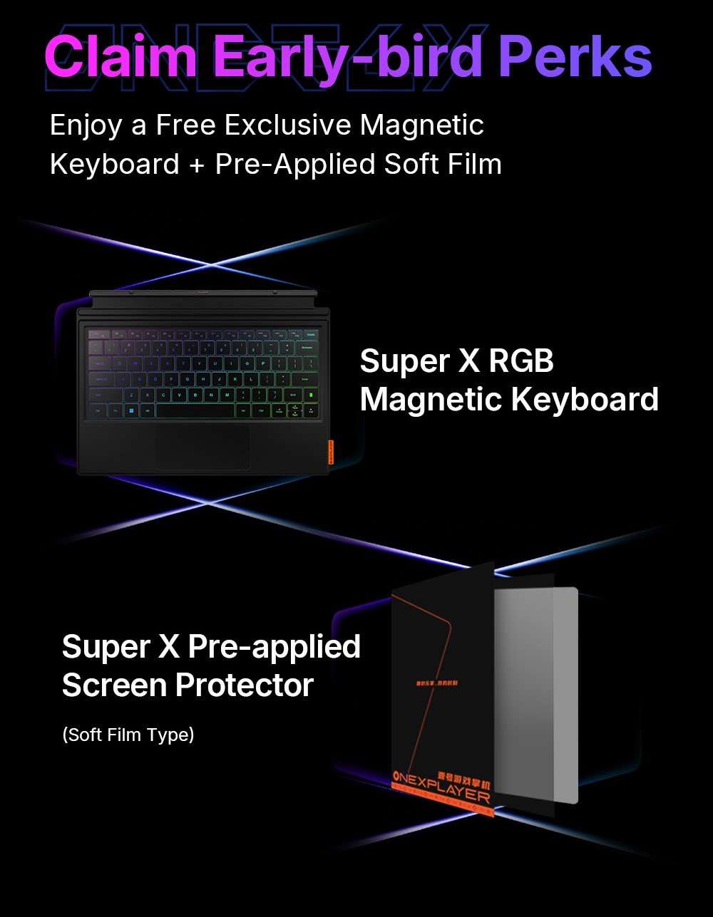 Το OneXPlayer ανακοινώνει την τιμή Kickstarter για το Super X Tablet. Ξεκινά από 1.999 $ για διαμόρφωση Ryzen AI Max+ 395 και 48 GB/1 TB Η εικόνα προωθεί το Claim Early-bird Perks για ένα δωρεάν μαγνητικό πληκτρολόγιο Super X RGB και προ-εφαρμοσμένο προστατευτικό οθόνης Super X από την ONEXPLAYER.