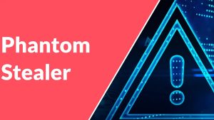 Phantom Stealer που επιτίθεται σε χρήστες για να κλέψει ευαίσθητα δεδομένα όπως κωδικούς πρόσβασης, cookies προγράμματος περιήγησης, δεδομένα πιστωτικών καρτών Phantom Stealer που επιτίθεται σε χρήστες για να κλέψει ευαίσθητα δεδομένα όπως κωδικούς πρόσβασης, cookies προγράμματος περιήγησης, δεδομένα πιστωτικών καρτών