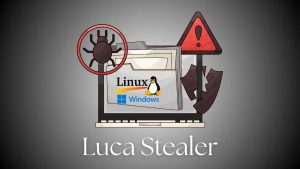 Το Luca Stealer με βάση τη σκουριά εξαπλώνεται σε συστήματα Linux και Windows Το Luca Stealer με βάση τη σκουριά εξαπλώνεται σε συστήματα Linux και Windows