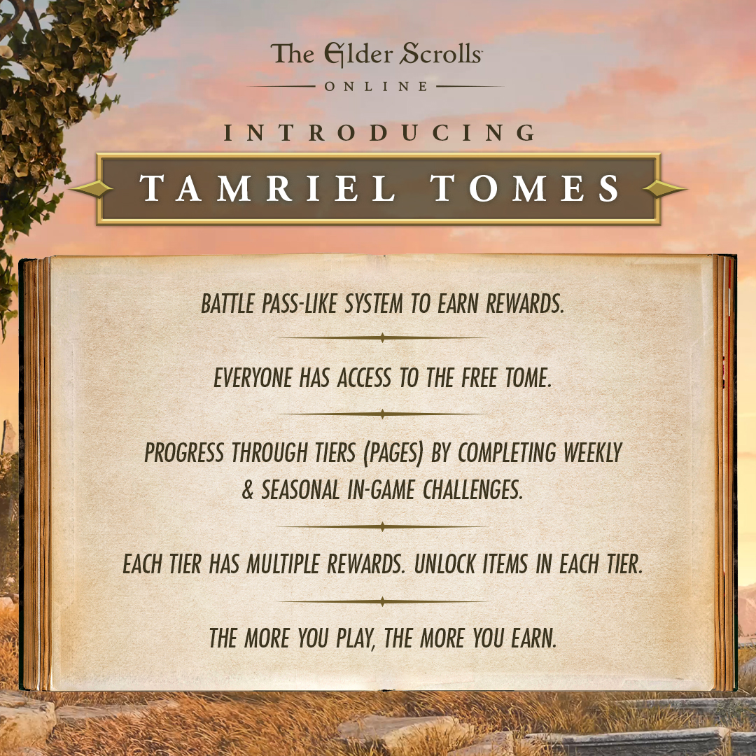 Το διαδικτυακό περιεχόμενο New Elder Scrolls θα είναι δωρεάν. Το Seasons Model κάνει πρεμιέρα στις 2 Απριλίου 2026 σε όλες τις πλατφόρμες με Season Zero: Dawn and Dusk Μια προωθητική εικόνα για το The Elder Scrolls Online παρουσιάζει το «Tamriel Tomes», περιγράφοντας ένα σύστημα που μοιάζει με πάσο μάχης με δωρεάν πρόσβαση, κλιμακωτές ανταμοιβές και προκλήσεις εντός του παιχνιδιού.