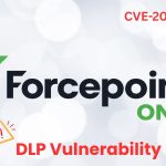 Η ευπάθεια Forcepoint DLP επιτρέπει τον χειρισμό μνήμης και την αυθαίρετη εκτέλεση κώδικα