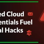 Ηθοποιοί απειλών παραβίασαν παγκόσμιες εταιρείες μέσω διαπιστευτηρίων Cloud που διέρρευσαν από Infostealer Infections