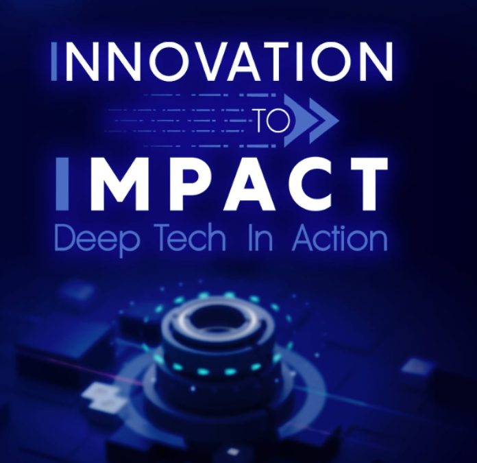 Impact από την Καινοτομία: Πρακτική Εφαρμογή Deep Tech Impact από την Καινοτομία: Πρακτική Εφαρμογή Deep Tech
